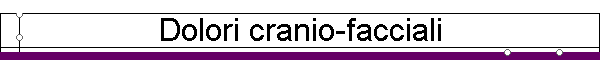 Dolori cranio-facciali