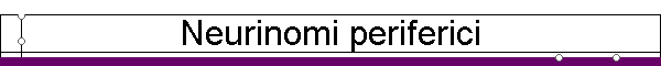 Neurinomi periferici