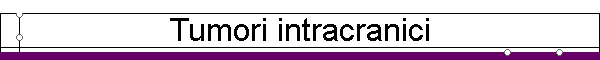 Tumori intracranici